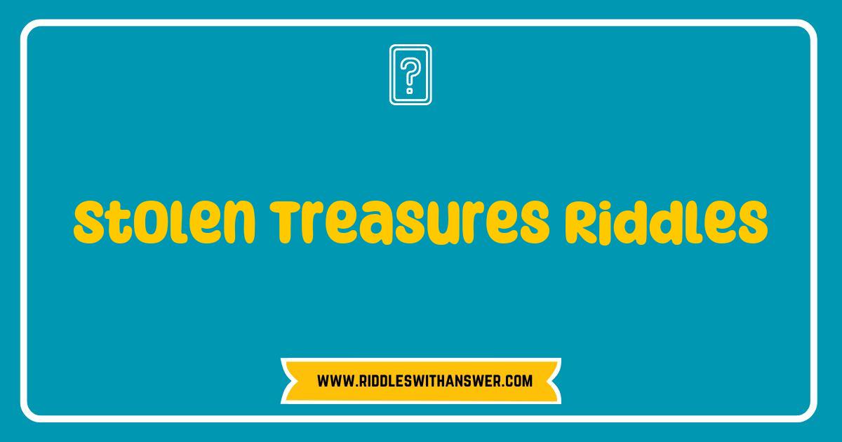 Best Stolen Treasures Riddles Unraveled: Solve the Mysteries Behind Legendary Heists Best Stolen Treasures Riddles Unraveled: Solve the Mysteries Behind Legendary Heists