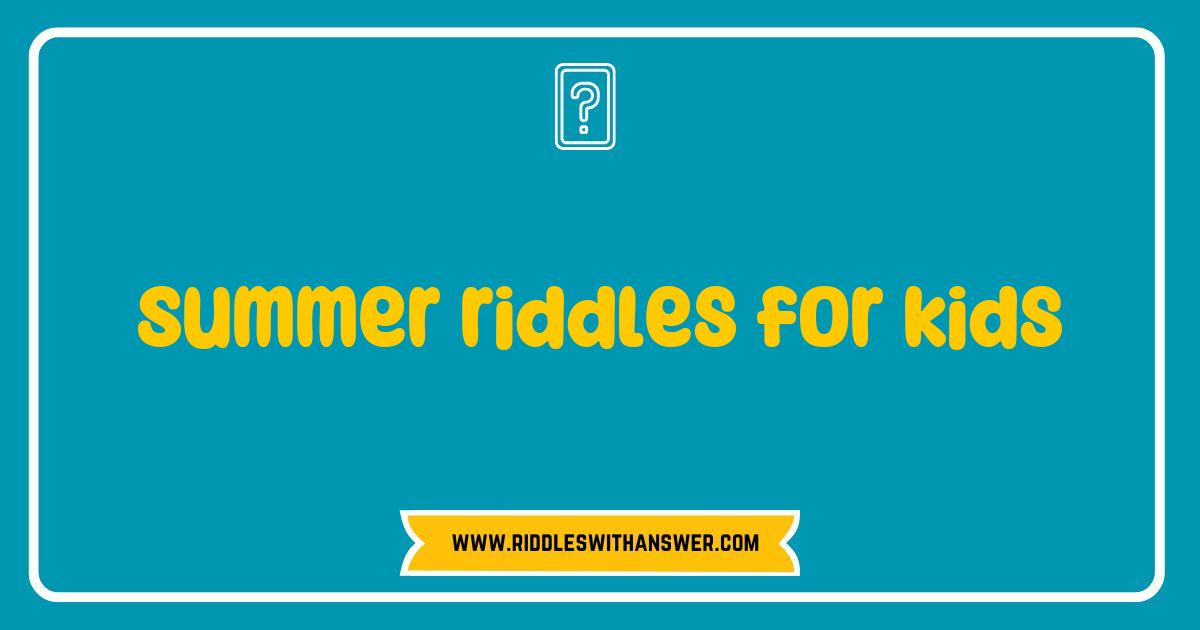 Best Summer Riddles for Kids Fun and Engaging Puzzles to Beat the Heat Best Summer Riddles for Kids Fun and Engaging Puzzles to Beat the Heat