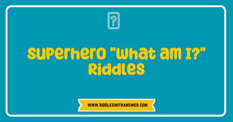 Alt text: Colorful illustration of a superhero-themed 'What am I?' riddle game featuring various superheroes, with riddles like 'I can fly but have no wings, I fight for justice and save the day, what am I?' and 'I wear a mask to hide my face,