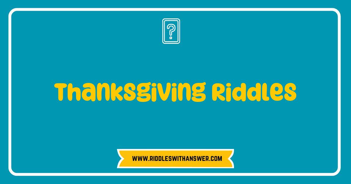 Best Thanksgiving Riddles That Will Make Your Holiday Gathering Unforgettable Best Thanksgiving Riddles That Will Make Your Holiday Gathering Unforgettable