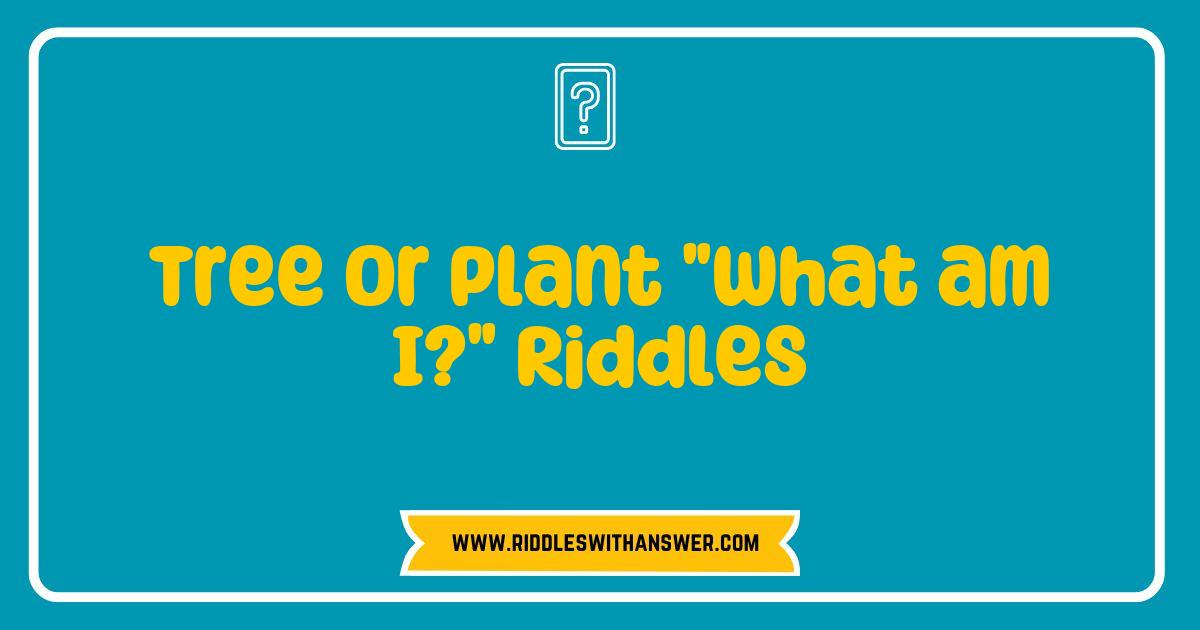 Best Tree or Plant Riddles That Will Challenge Your Mind and Spark Fun Best Tree or Plant Riddles That Will Challenge Your Mind and Spark Fun