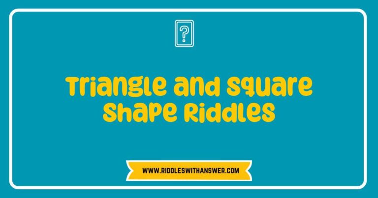 Engaging image showcasing 'Triangle and Square Shape Riddles' with colorful illustrations of a triangle and a square, surrounded by thought-provoking riddles about geometric shapes. The visual highlights fun and educational aspects of shape recognition, encouraging critical thinking and problem-solving skills in children and adults alike.