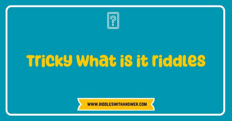 Tricky What Is It Riddles for Kids and Adults.