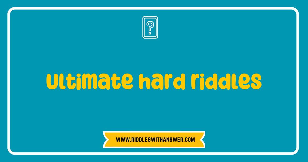 Best Ultimate Hard Riddles That Will Challenge Your Mind and Test Your Wits Best Ultimate Hard Riddles That Will Challenge Your Mind and Test Your Wits