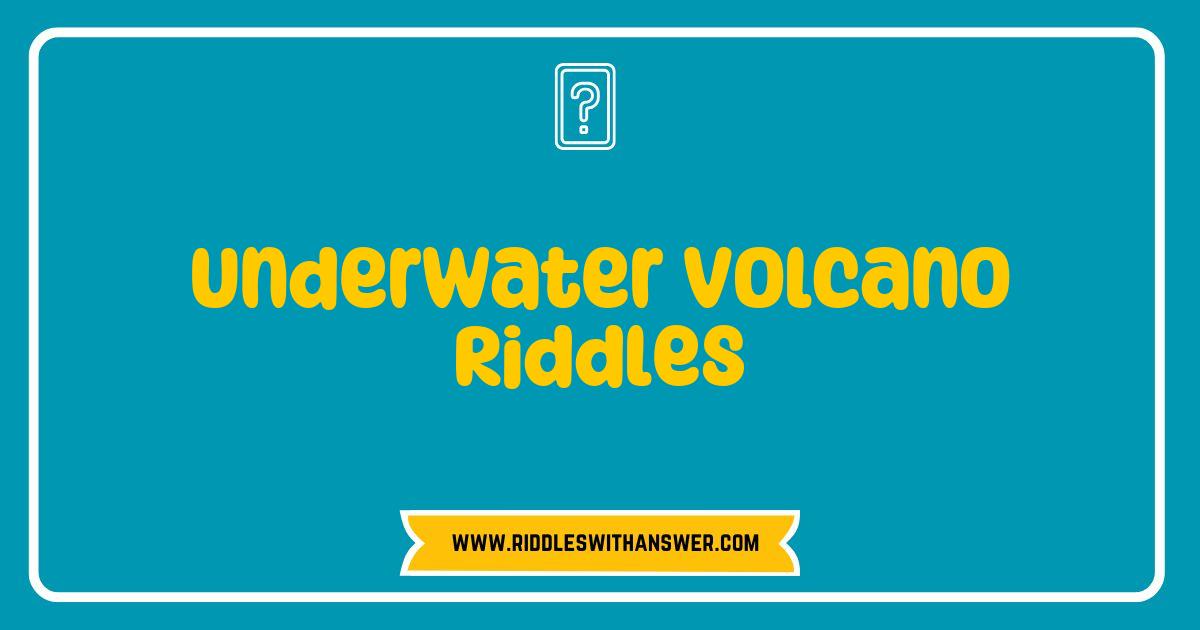Best Underwater Volcano Riddles Unveiled: Discover the Secrets Beneath the Waves Best Underwater Volcano Riddles Unveiled: Discover the Secrets Beneath the Waves