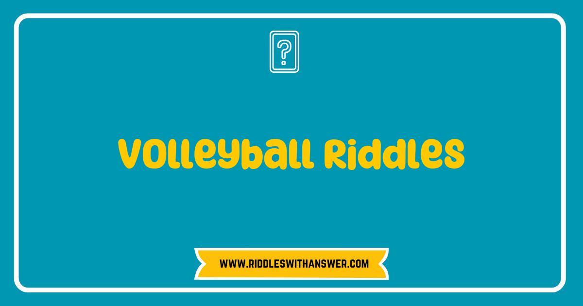 Best Volleyball Riddles That Will Spike Your Fun and Challenge Your Mind Best Volleyball Riddles That Will Spike Your Fun and Challenge Your Mind