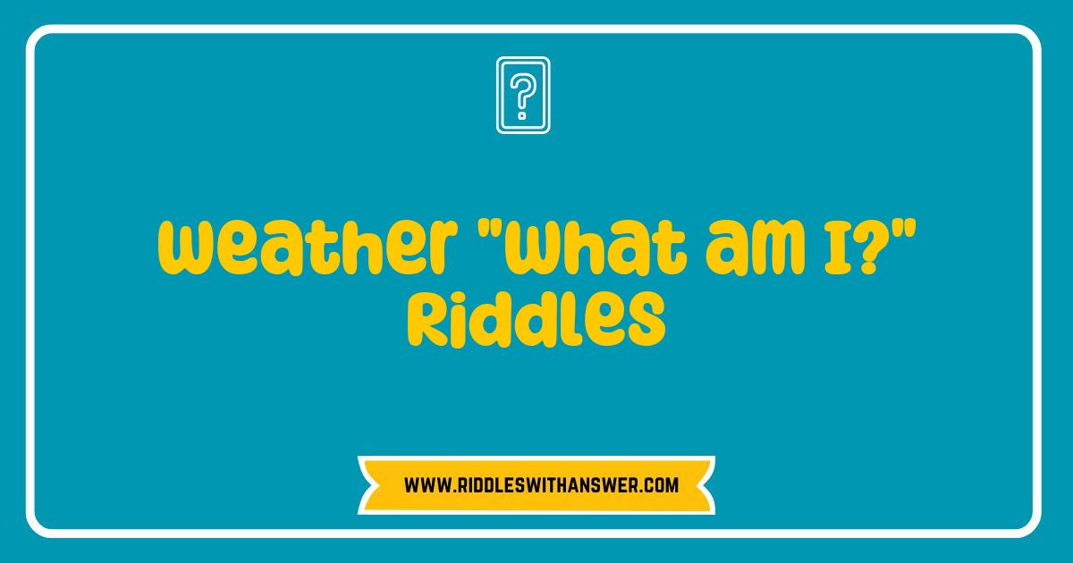 Best Weather What am I Riddles to Challenge Your Mind and Brighten Your Day Best Weather What am I Riddles to Challenge Your Mind and Brighten Your Day