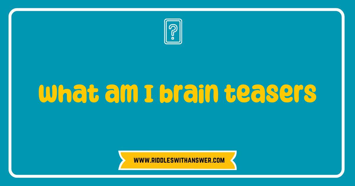 Best What Am I Brain Teasers That Will Challenge Your Mind Best What Am I Brain Teasers That Will Challenge Your Mind