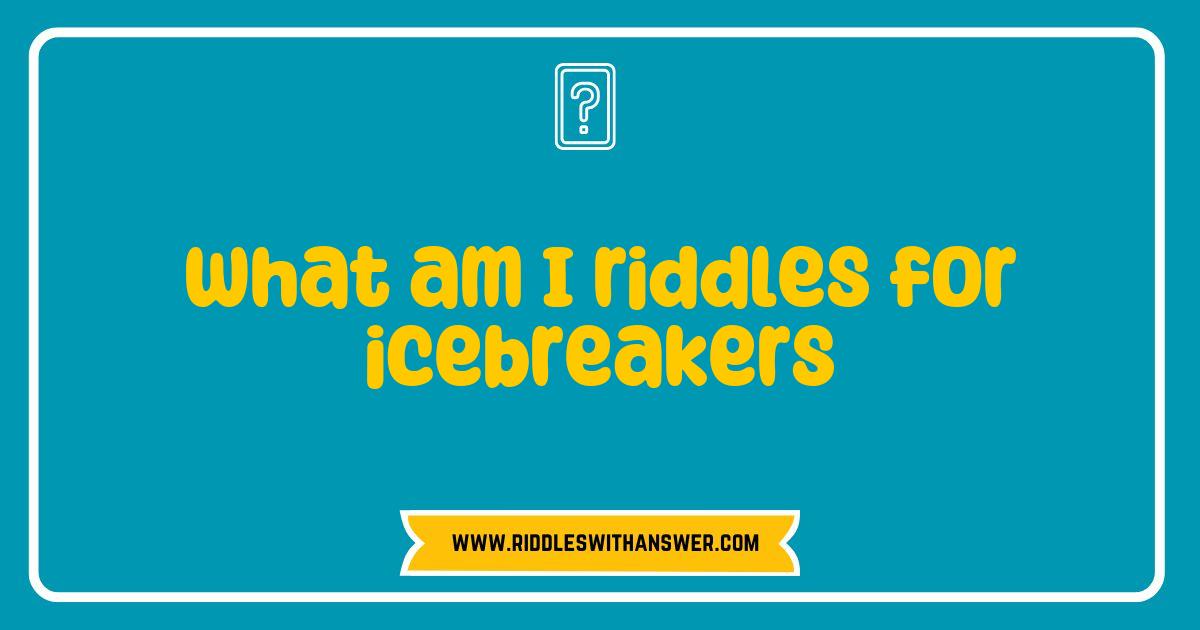 Best What Am I Riddles for Icebreakers to Spark Fun Conversations Best What Am I Riddles for Icebreakers to Spark Fun Conversations