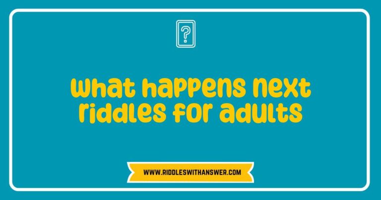 Engaging image featuring a collection of 'What happens next' riddles for adults, showcasing intriguing scenarios and thought-provoking questions designed to challenge the mind. The visual highlights various adult-themed riddles that spark curiosity and conversation, perfect for social gatherings or brain teasers among friends.