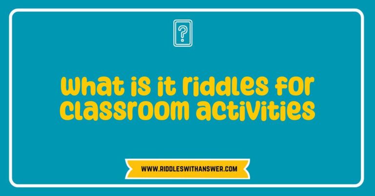 Colorful classroom poster featuring a collection of engaging 'What is it?' riddles for classroom activities, designed to stimulate critical thinking and enhance student participation. The image showcases different riddles like 'What has keys but can't open locks?' and 'What has hands but can't clap?' surrounded by playful graphics