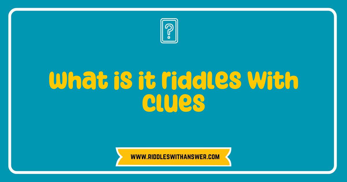 Best What is it Riddles with Clues Unraveled The Ultimate Brain Teaser Guide Best What is it Riddles with Clues Unraveled The Ultimate Brain Teaser Guide