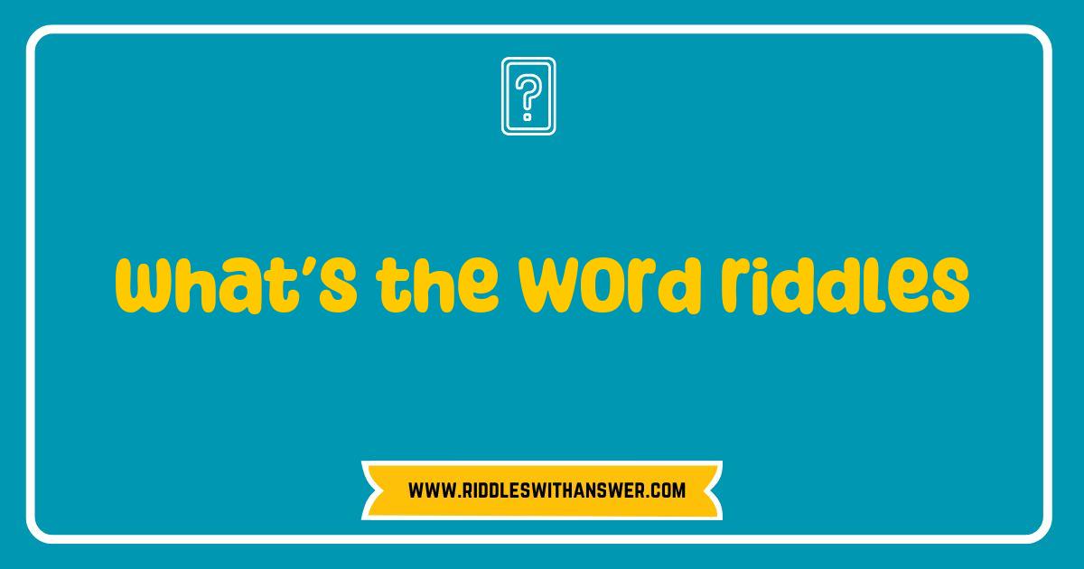 Best What's the Word Riddles: Unlocking Fun and Brain Teasers for Everyone Best What's the Word Riddles: Unlocking Fun and Brain Teasers for Everyone