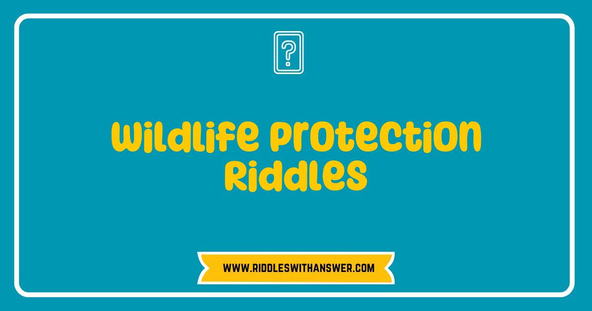 Best Wildlife Protection Riddles That Will Challenge Your Nature Knowledge Best Wildlife Protection Riddles That Will Challenge Your Nature Knowledge