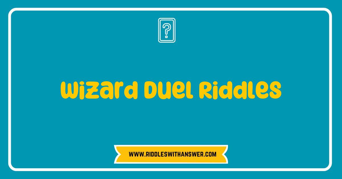 Best Wizard Duel Riddles Unleashed: Test Your Wit and Spellcraft Best Wizard Duel Riddles Unleashed: Test Your Wit and Spellcraft