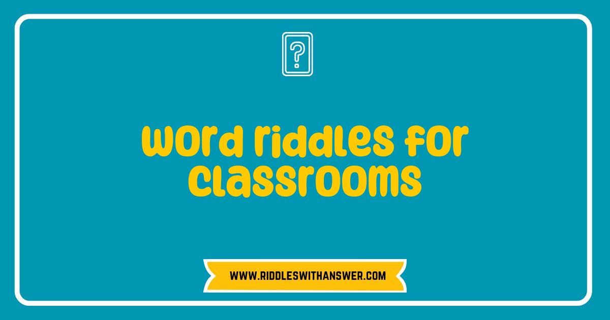 Best Word Riddles for Classrooms Unlocking Fun and Learning in Education Best Word Riddles for Classrooms Unlocking Fun and Learning in Education
