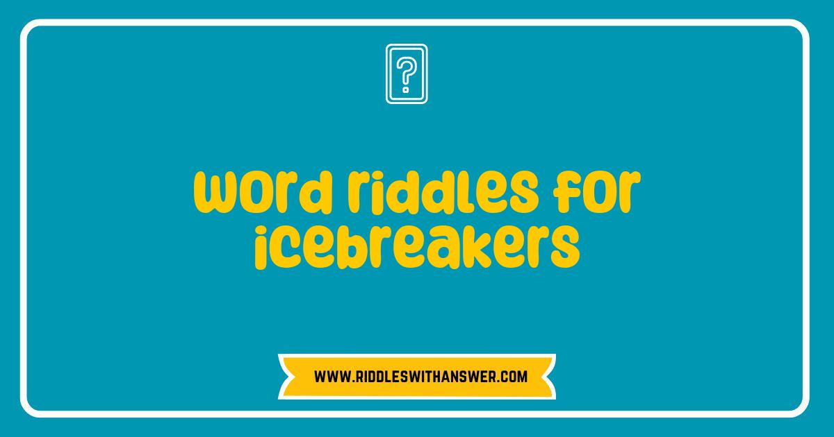Best Word Riddles for Icebreakers That Spark Fun and Laughter Best Word Riddles for Icebreakers That Spark Fun and Laughter