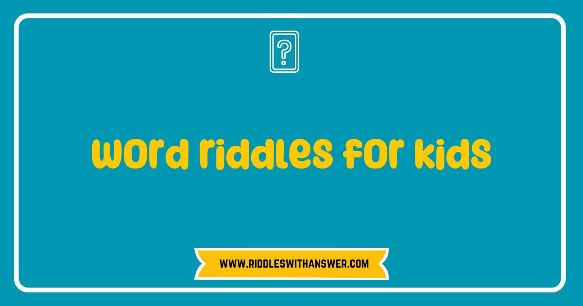 Best Word Riddles for Kids Fun and Creative Puzzles to Boost Learning Best Word Riddles for Kids Fun and Creative Puzzles to Boost Learning