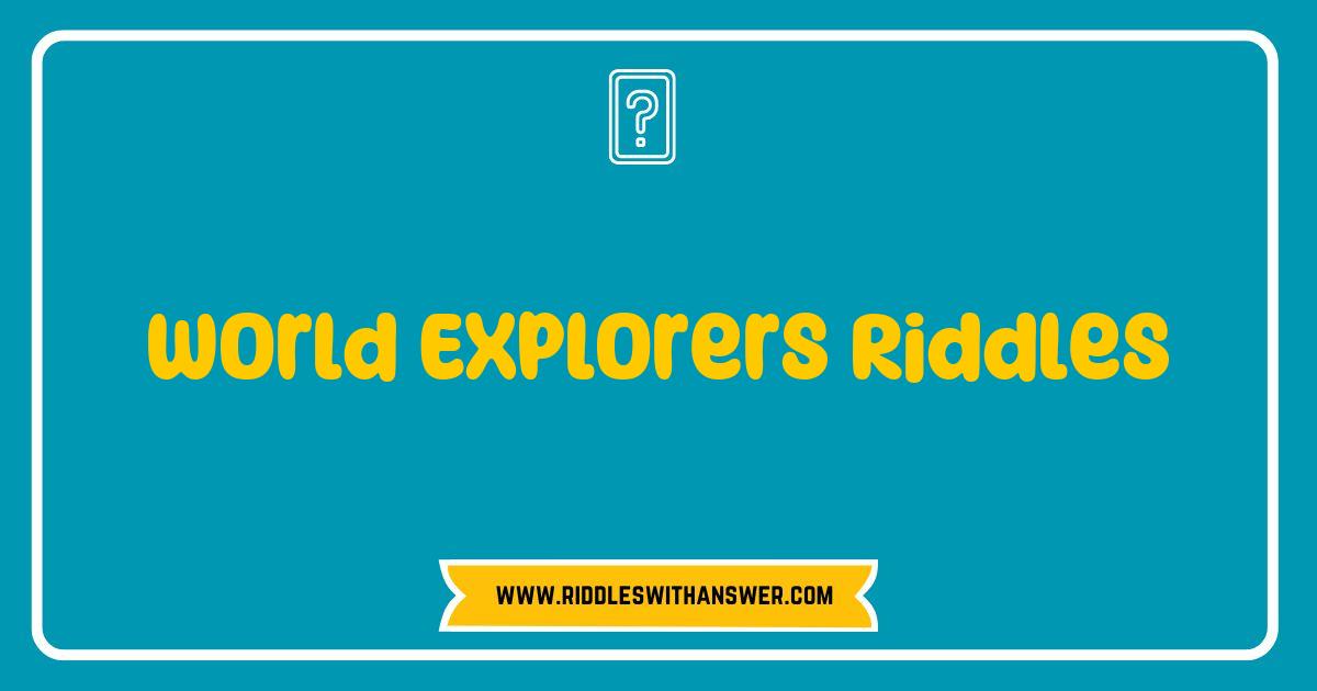 Best World Explorers Riddles Unleashed: Challenge Your Mind and Discover Adventure Best World Explorers Riddles Unleashed: Challenge Your Mind and Discover Adventure