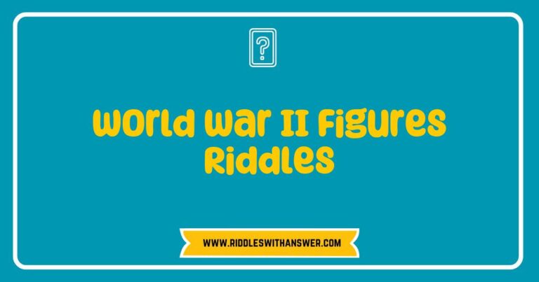 Engaging World War II figures riddles featuring iconic leaders and events, such as 'I led the Allied forces to victory in Europe, who am I?' and 'Known for my strategic genius, I was a key figure in the Pacific Theater, who could I be?' This image showcases a creative