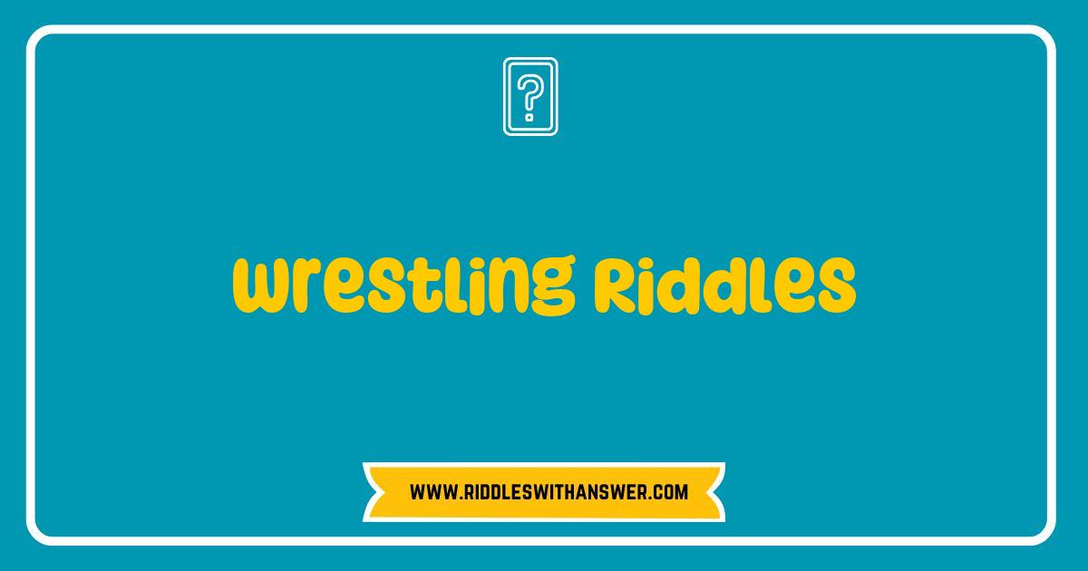 Best Wrestling Riddles That Will Pin You Down in Laughter Best Wrestling Riddles That Will Pin You Down in Laughter
