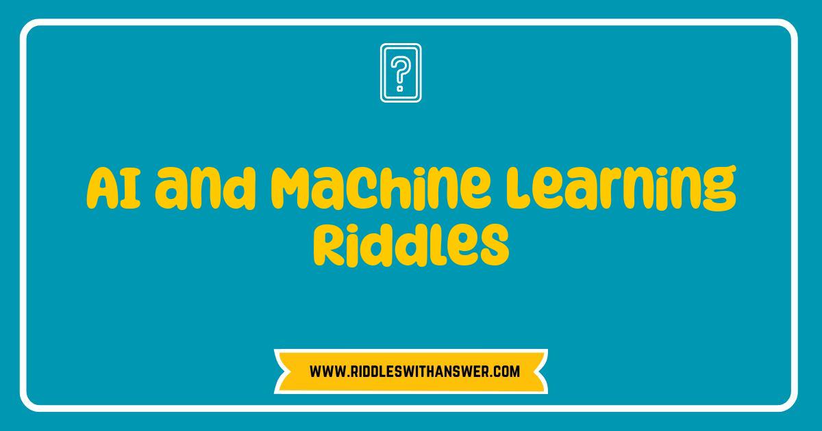 Best AI and Machine Learning Riddles Can You Solve These Brain Benders Best AI and Machine Learning Riddles Can You Solve These Brain Benders