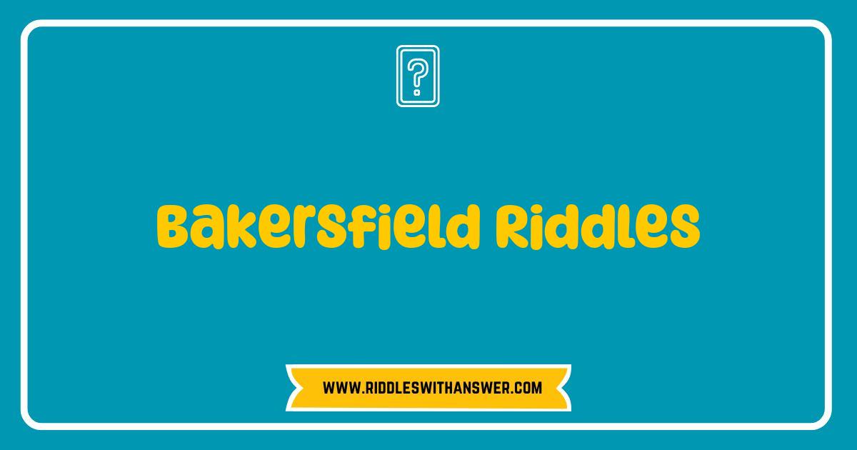 Best Bakersfield Riddles Can You Solve These Kern County Conundrums Best Bakersfield Riddles Can You Solve These Kern County Conundrums