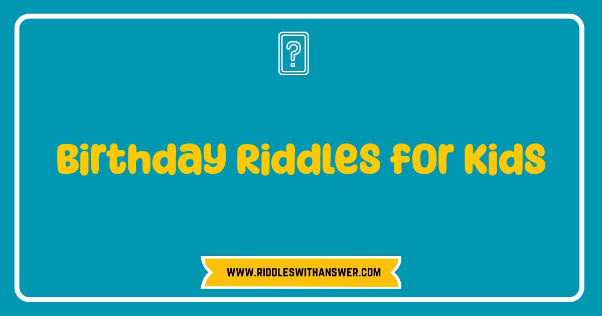 150 Best Birthday Riddles for Kids Fun Brain Teasers to Celebrate ...