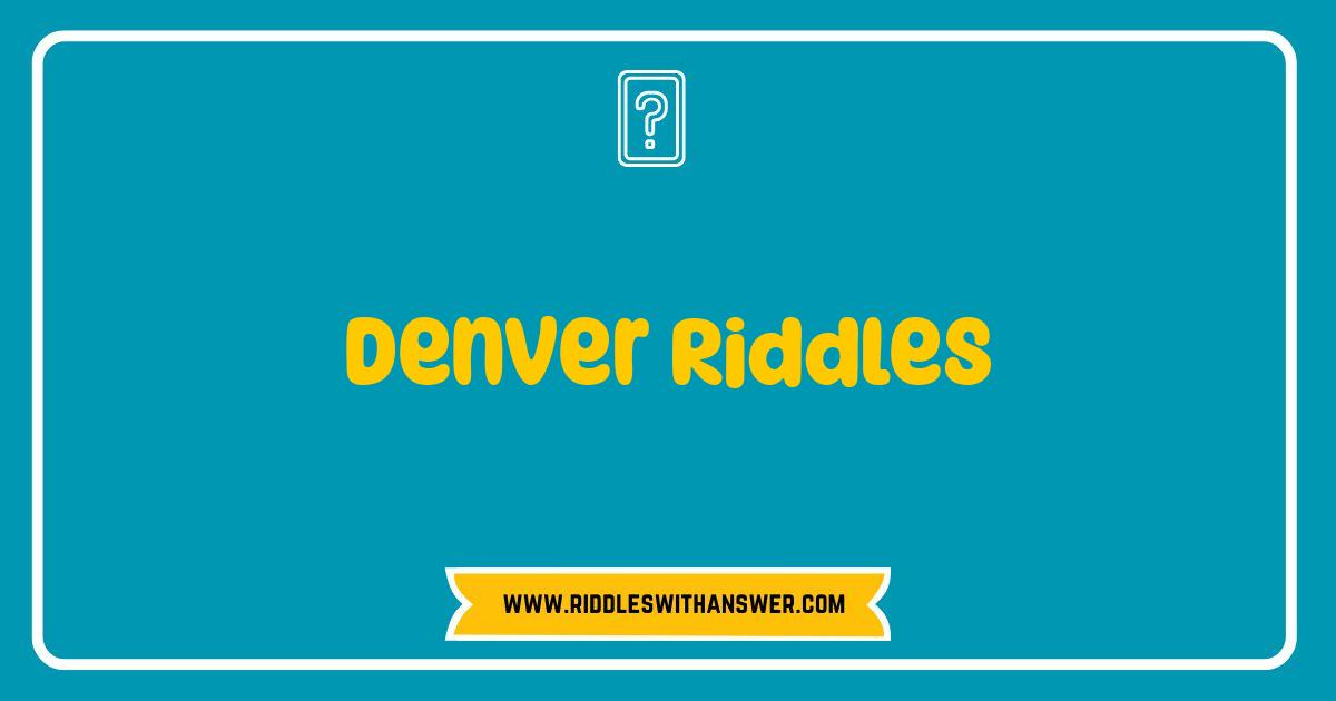 Best Denver Riddles: Unlocking the Mile High City's Secrets Best Denver Riddles: Unlocking the Mile High City's Secrets