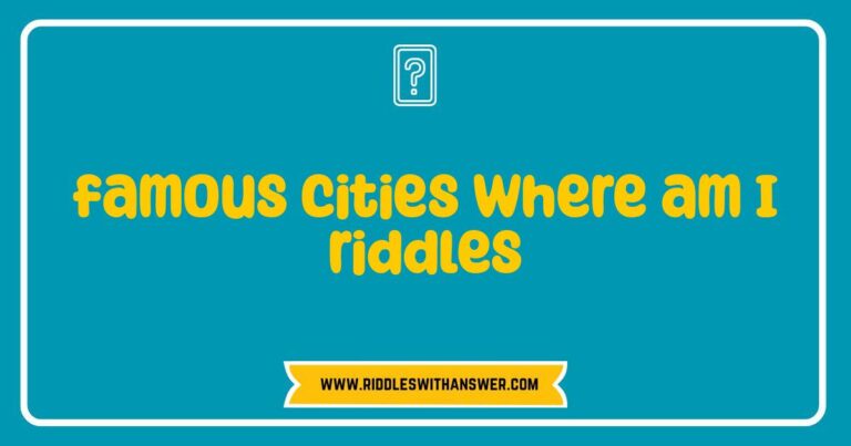150 Best Famous Cities Where Am I Riddles Test Your Travel Knowledge