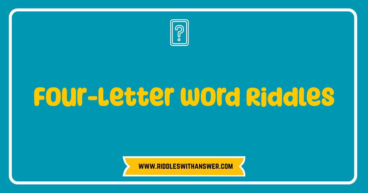 Best Four Letter Word Riddles Brain Teasers to Stump You Best Four Letter Word Riddles Brain Teasers to Stump You