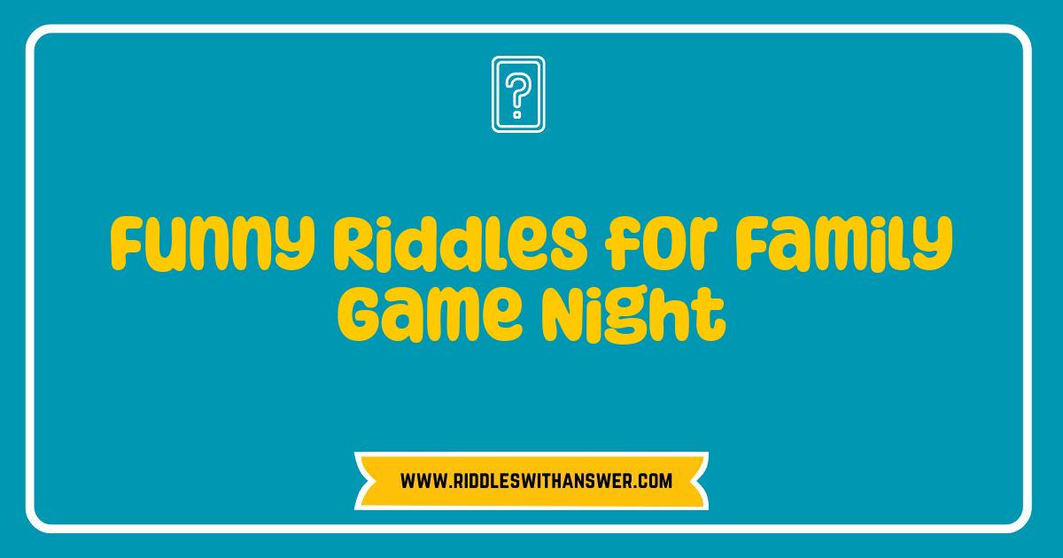 Best Funny Riddles for Family Game Night That Will Have You ROFL Best Funny Riddles for Family Game Night That Will Have You ROFL