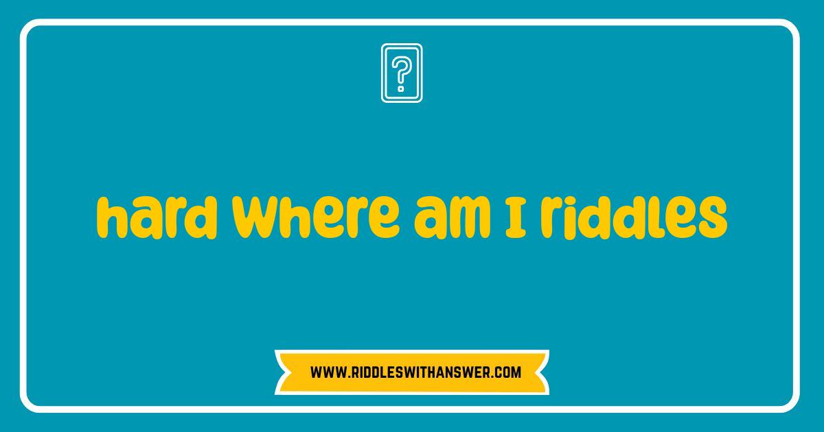 Best Hard Where Am I Riddles Test Your Wits and Location Skills Best Hard Where Am I Riddles Test Your Wits and Location Skills