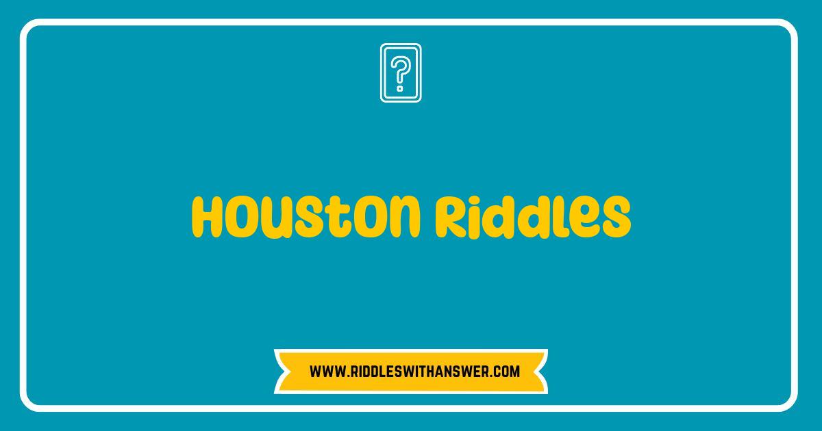 Best Houston Riddles: Can You Crack These Bayou City Brain Teasers? Best Houston Riddles: Can You Crack These Bayou City Brain Teasers?