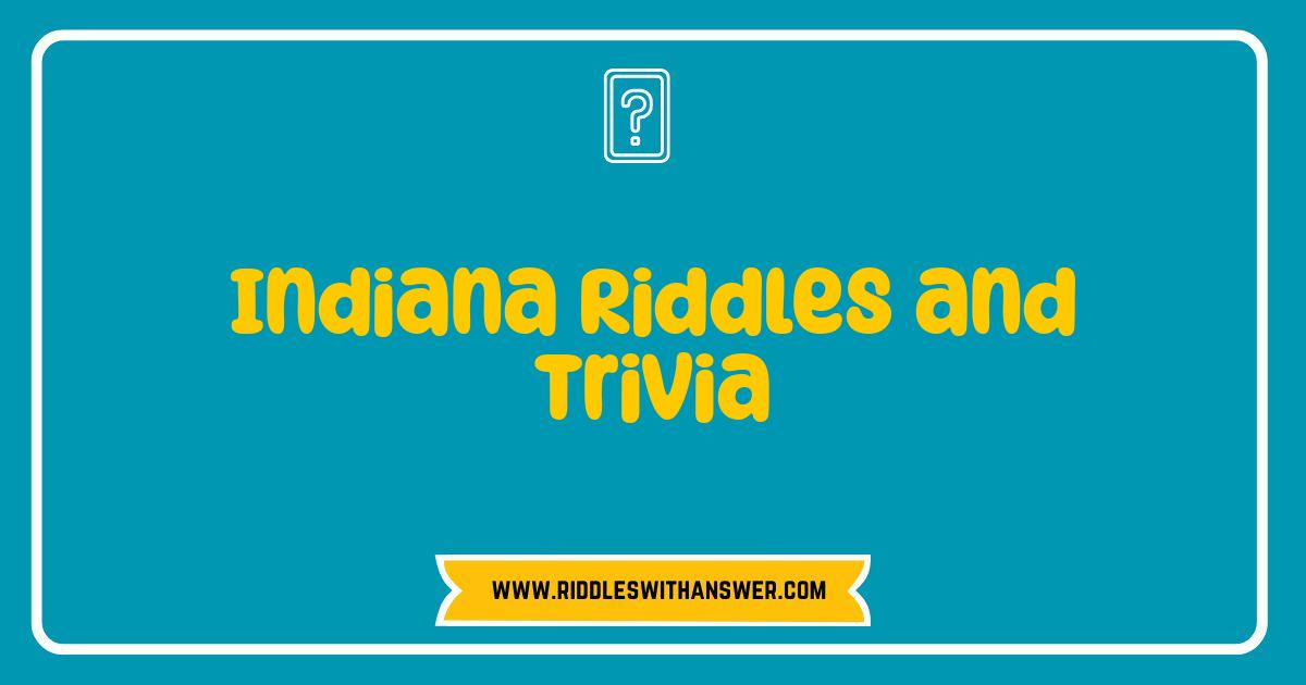 Best Indiana Riddles and Trivia: Test Your Hoosier Knowledge Best Indiana Riddles and Trivia: Test Your Hoosier Knowledge