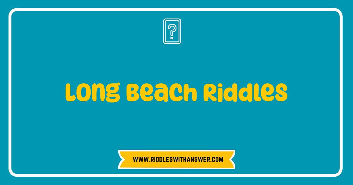 Best Long Beach Riddles Can You Solve These Coastal Puzzles Best Long Beach Riddles Can You Solve These Coastal Puzzles