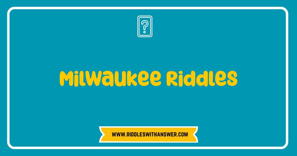 Best Milwaukee Riddles: Can You Solve These Cream City Conundrums? Best Milwaukee Riddles: Can You Solve These Cream City Conundrums?
