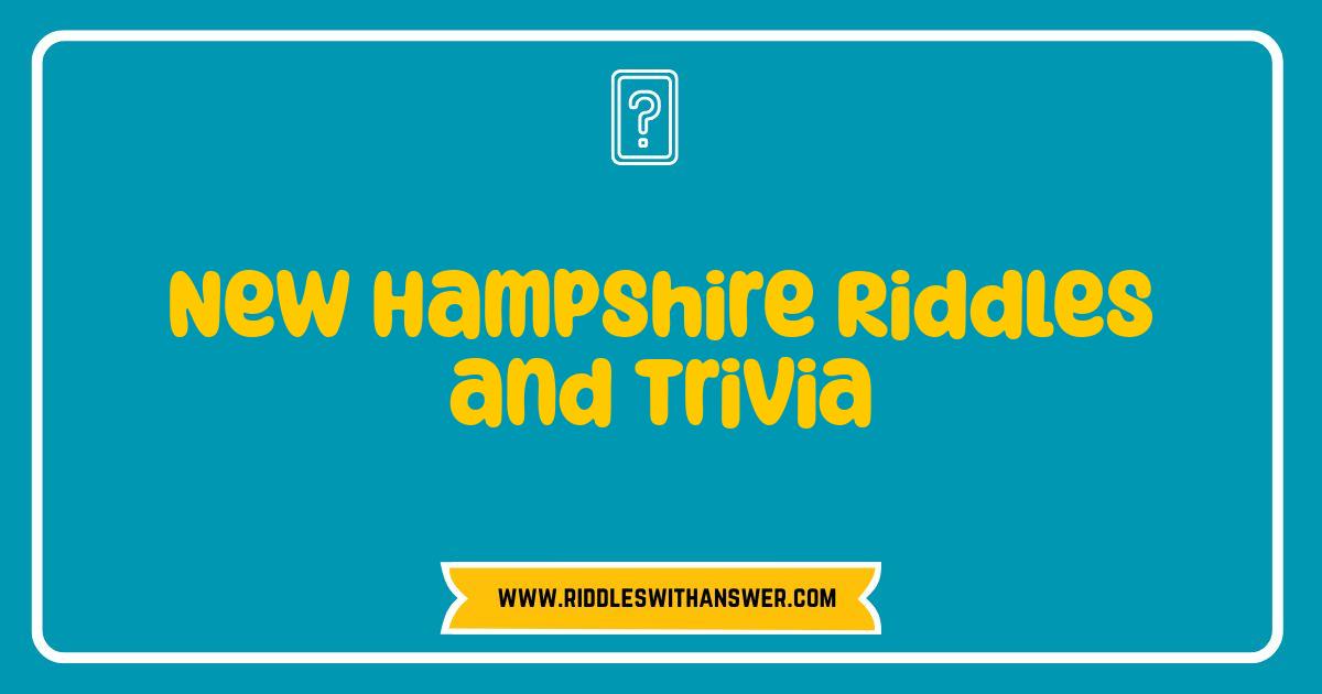 Best New Hampshire Riddles and Trivia Challenge Your Granite State Knowledge Best New Hampshire Riddles and Trivia Challenge Your Granite State Knowledge