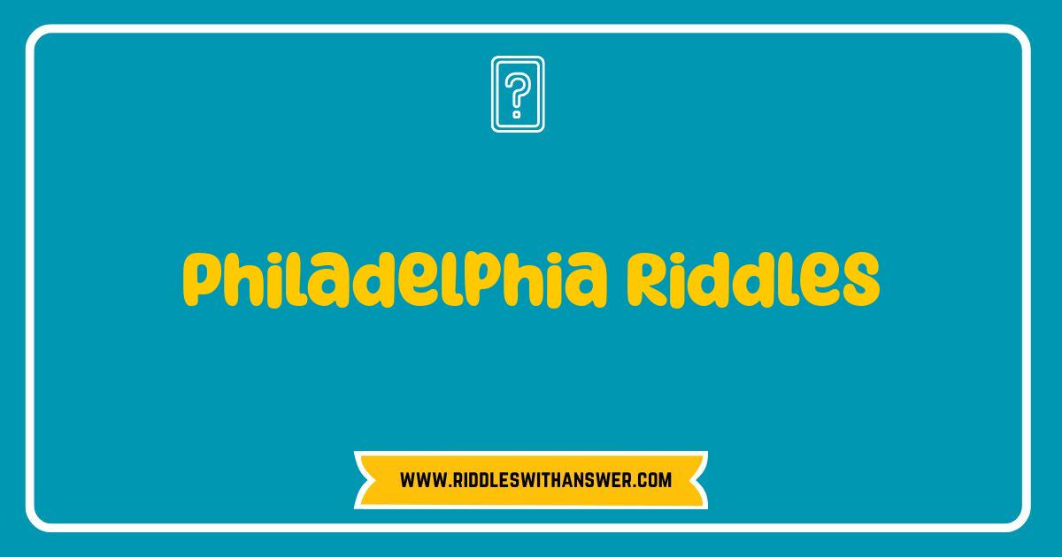 Best Philadelphia Riddles: Can You Solve These City Secrets? Best Philadelphia Riddles: Can You Solve These City Secrets?