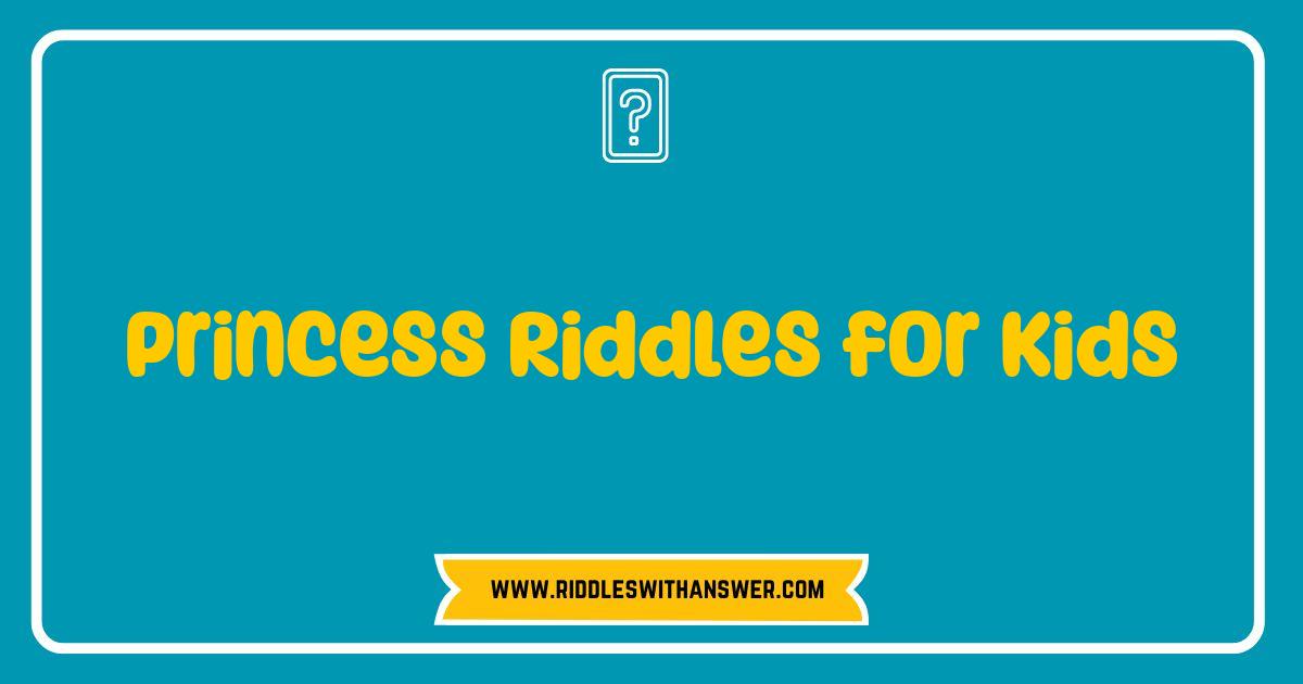 Best Princess Riddles for Kids Test Your Royal Wit Best Princess Riddles for Kids Test Your Royal Wit