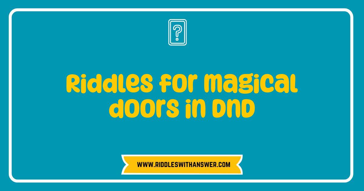 Best Riddles for Magical Doors Unlock Your DND Adventure Best Riddles for Magical Doors Unlock Your DND Adventure