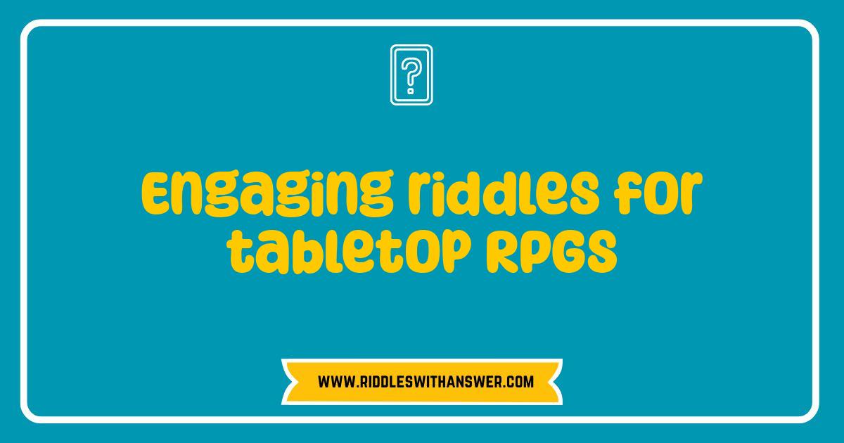 Best Riddles for Tabletop RPGs Master Puzzles to Challenge Players Best Riddles for Tabletop RPGs Master Puzzles to Challenge Players