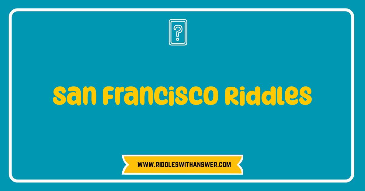 Best San Francisco Riddles: Test Your Local Lore and City Smarts Best San Francisco Riddles: Test Your Local Lore and City Smarts