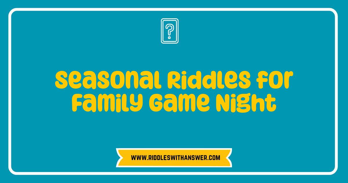 Best Seasonal Riddles: Spark Family Fun with These Brain Teasers Best Seasonal Riddles: Spark Family Fun with These Brain Teasers