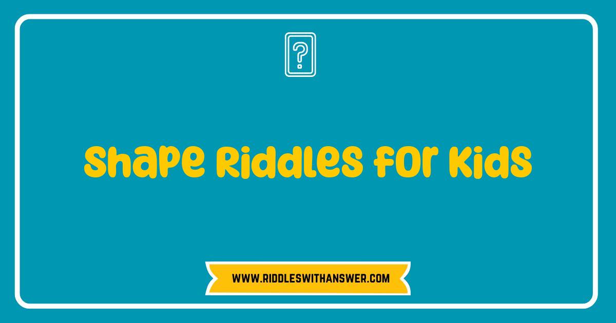 Best Shape Riddles for Kids Fun Brain Teasers and Learning Best Shape Riddles for Kids Fun Brain Teasers and Learning