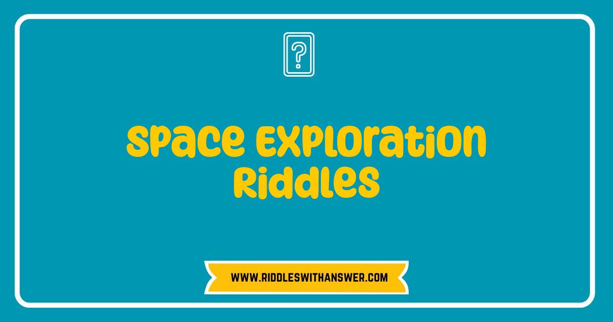 150 Best Space Exploration Riddles Blast Off Your Brain With These ...