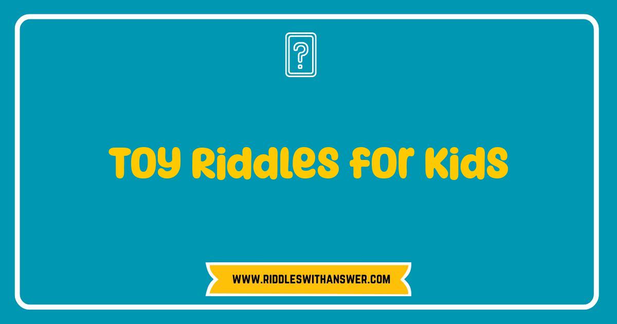 Best Toy Riddles for Kids Brain Boosting Fun for Little Ones Best Toy Riddles for Kids Brain Boosting Fun for Little Ones