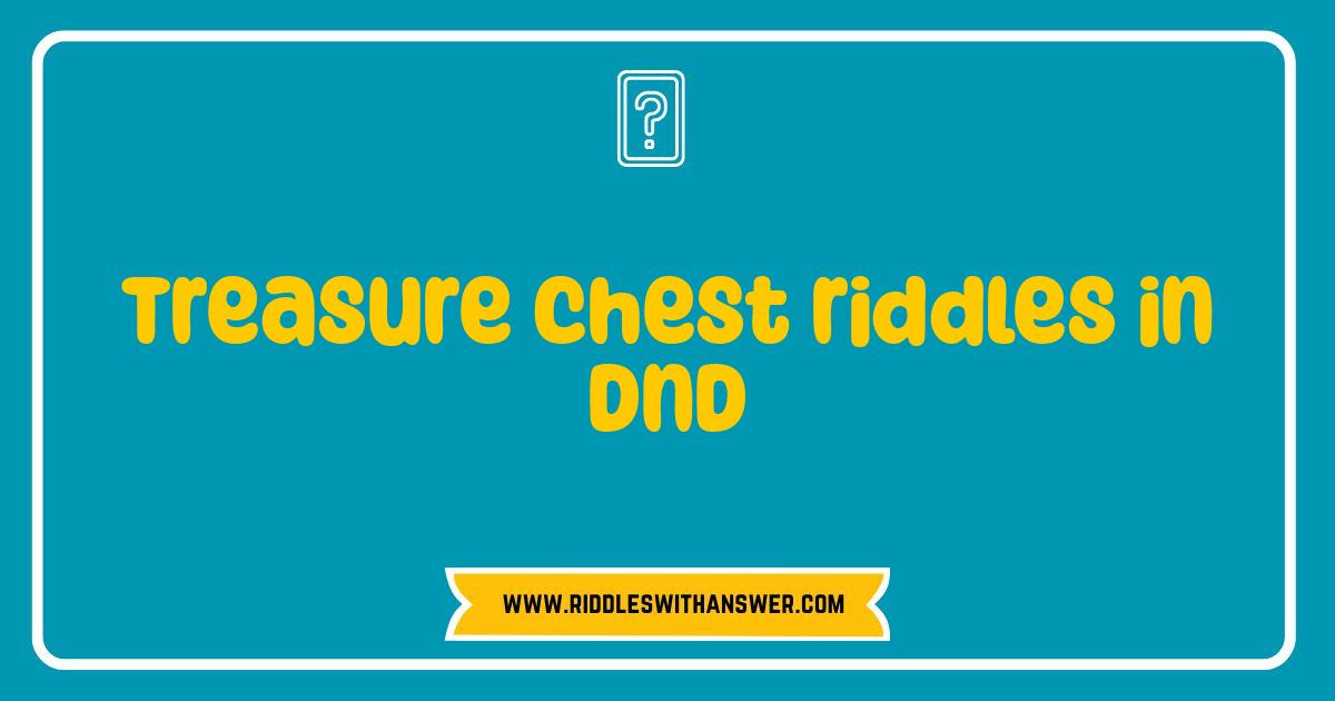 Best Treasure Chest Riddles Elevate Your DND Game Best Treasure Chest Riddles Elevate Your DND Game