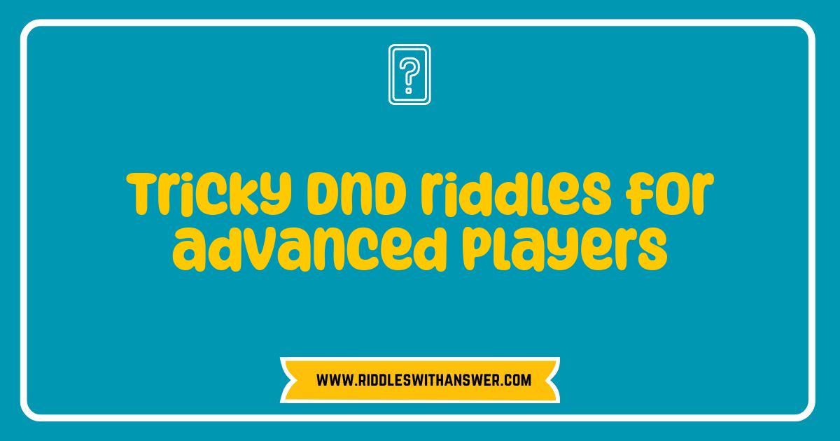Best Tricky DnD Riddles Test Your Wits Advanced Players Best Tricky DnD Riddles Test Your Wits Advanced Players