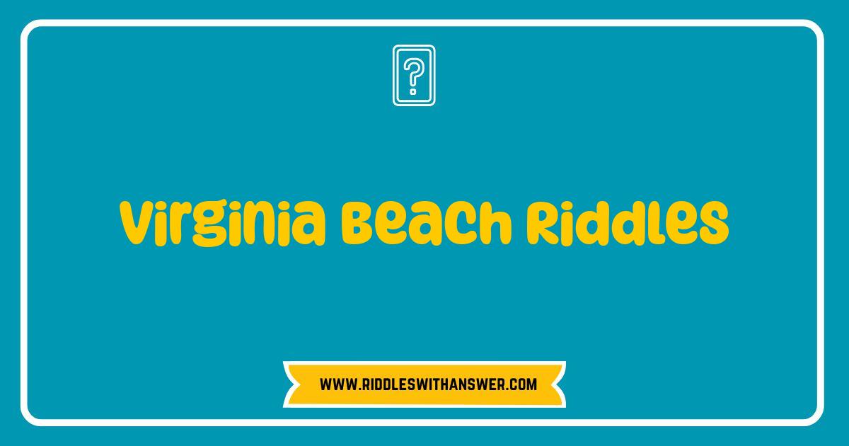 Best Virginia Beach Riddles: Can You Solve These Coastal Conundrums? Best Virginia Beach Riddles: Can You Solve These Coastal Conundrums?